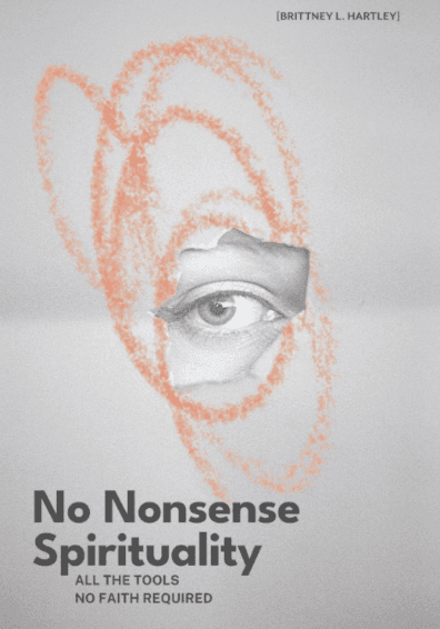 No Nonsense Spirituality by Britt Hartley